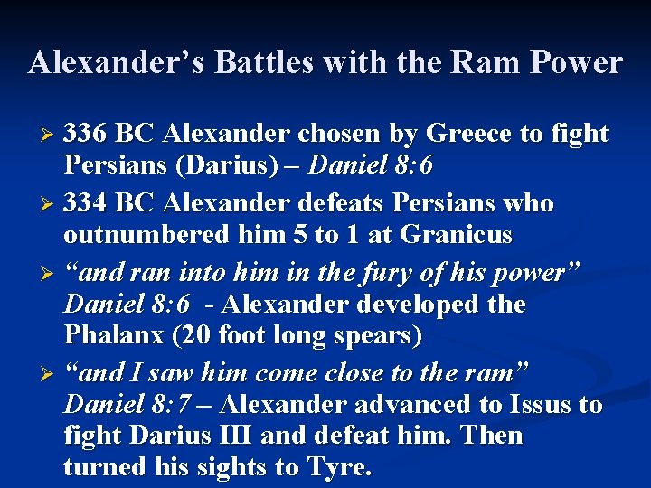 Alexander’s Battles with the Ram Power 336 BC Alexander chosen by Greece to fight