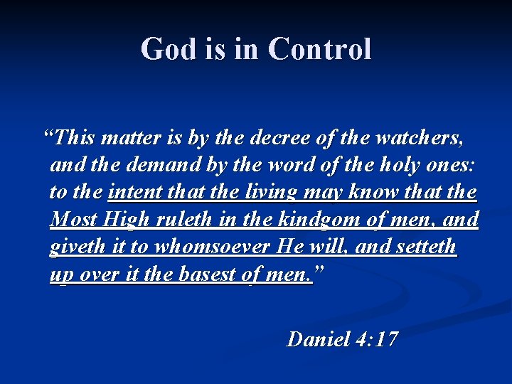 God is in Control “This matter is by the decree of the watchers, and