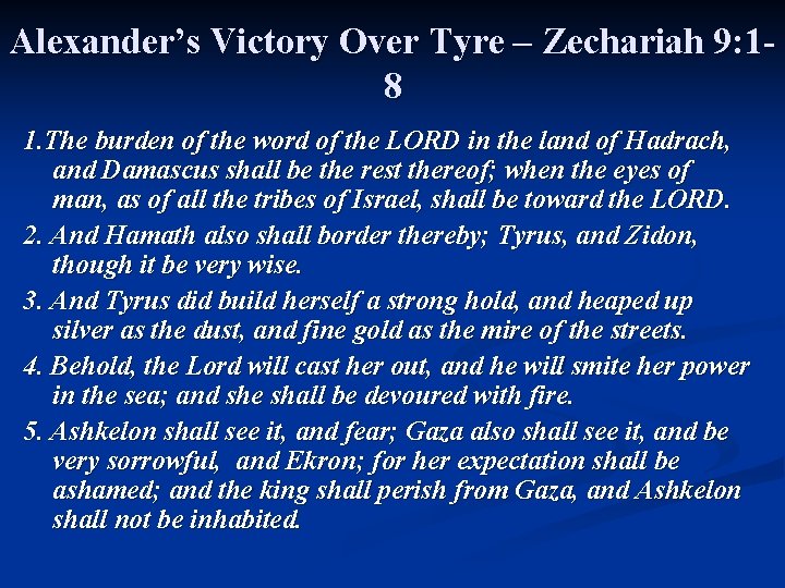 Alexander’s Victory Over Tyre – Zechariah 9: 18 1. The burden of the word