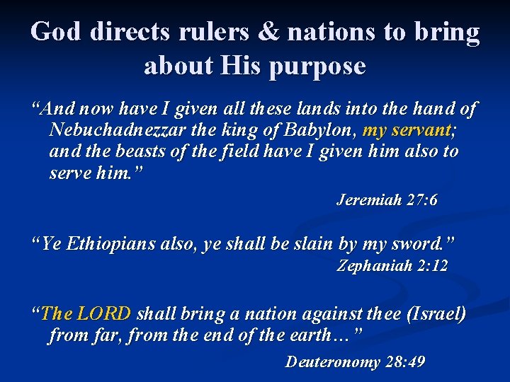God directs rulers & nations to bring about His purpose “And now have I