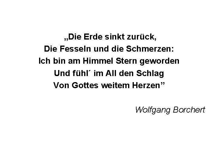 „Die Erde sinkt zurück, Die Fesseln und die Schmerzen: Ich bin am Himmel Stern