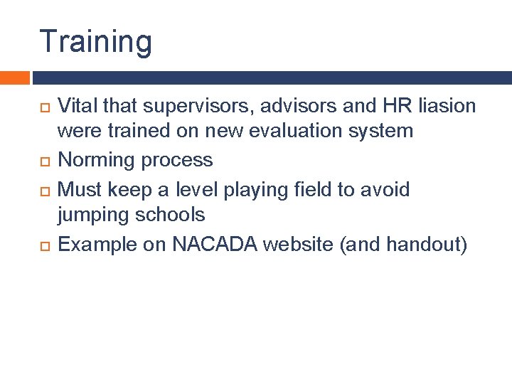 Training Vital that supervisors, advisors and HR liasion were trained on new evaluation system