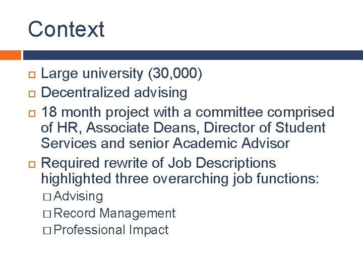 Context Large university (30, 000) Decentralized advising 18 month project with a committee comprised