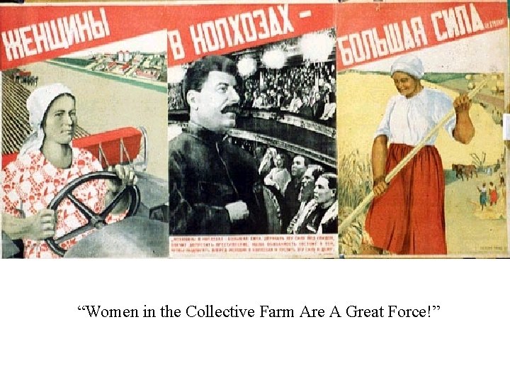 “Women in the Collective Farm Are A Great Force!” 