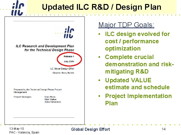 Updated ILC R&D / Design Plan Major TDP Goals: • ILC design evolved for