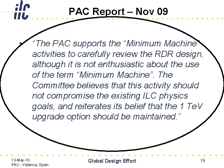 PAC Report – Nov 09 • “The PAC supports the “Minimum Machine” activities to