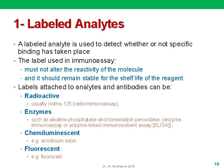 1 - Labeled Analytes • A labeled analyte is used to detect whether or