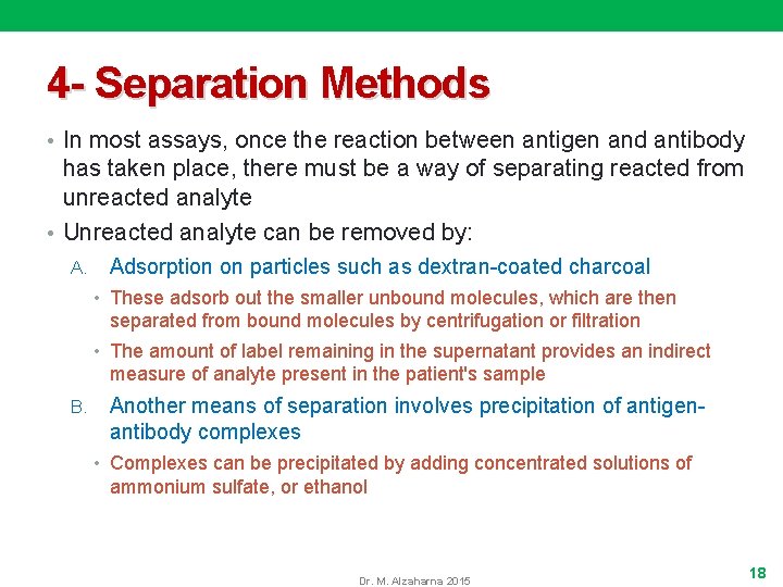4 - Separation Methods • In most assays, once the reaction between antigen and