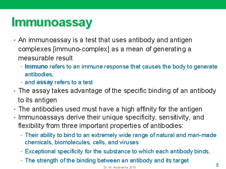 Immunoassay • An immunoassay is a test that uses antibody and antigen complexes [immuno-complex]