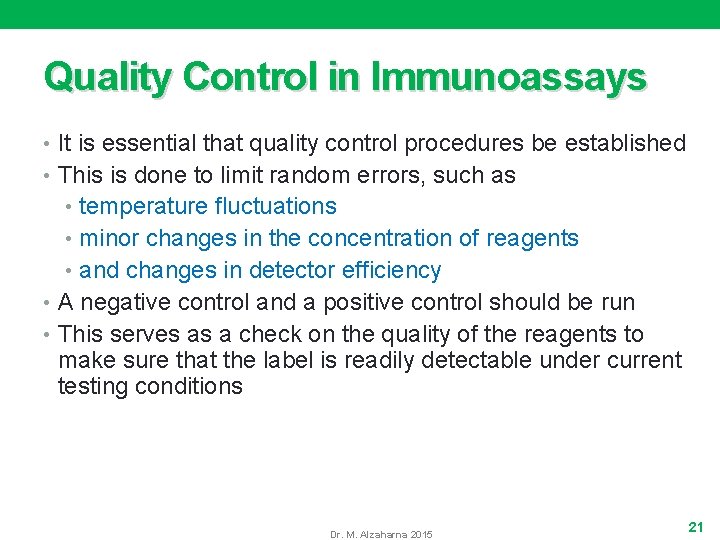 Quality Control in Immunoassays • It is essential that quality control procedures be established