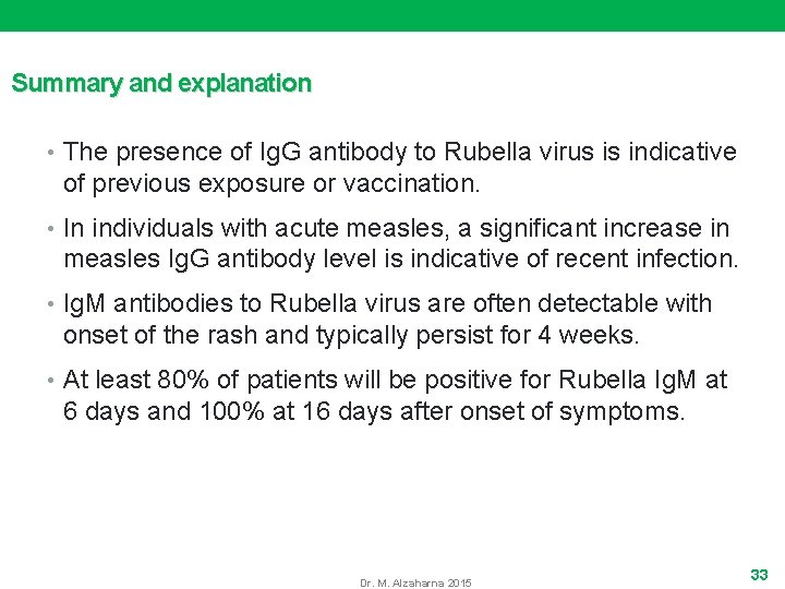 Summary and explanation • The presence of Ig. G antibody to Rubella virus is