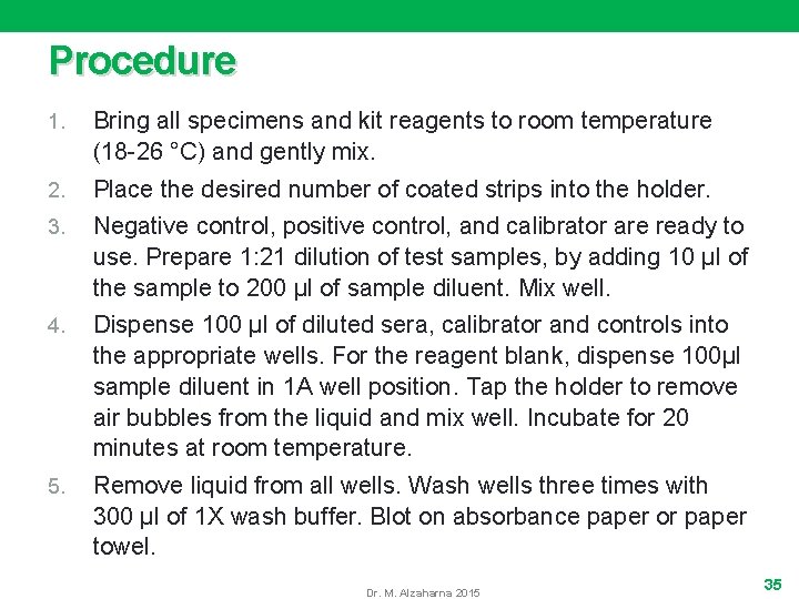 Procedure 1. Bring all specimens and kit reagents to room temperature (18 -26 °C)
