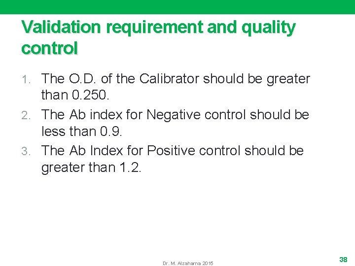 Validation requirement and quality control 1. The O. D. of the Calibrator should be