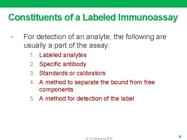 Constituents of a Labeled Immunoassay • For detection of an analyte, the following are