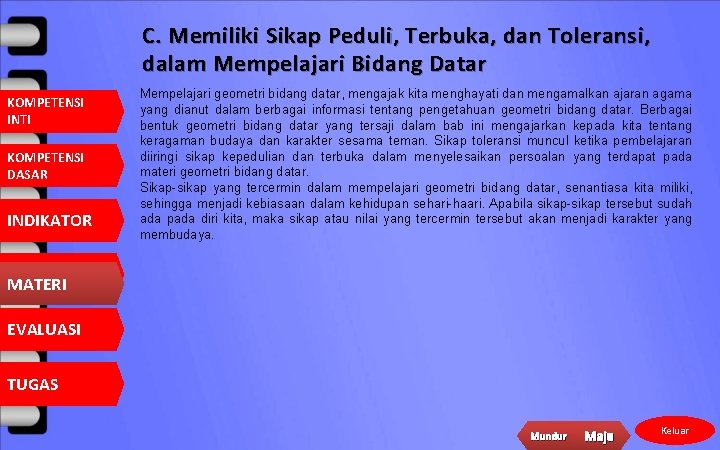 C. Memiliki Sikap Peduli, Terbuka, dan Toleransi, dalam Mempelajari Bidang Datar KOMPETENSI INTI KOMPETENSI