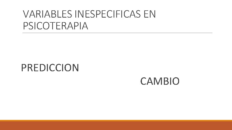 VARIABLES INESPECIFICAS EN PSICOTERAPIA PREDICCION CAMBIO 