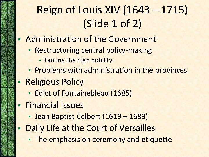 Reign of Louis XIV (1643 – 1715) (Slide 1 of 2) § Administration of