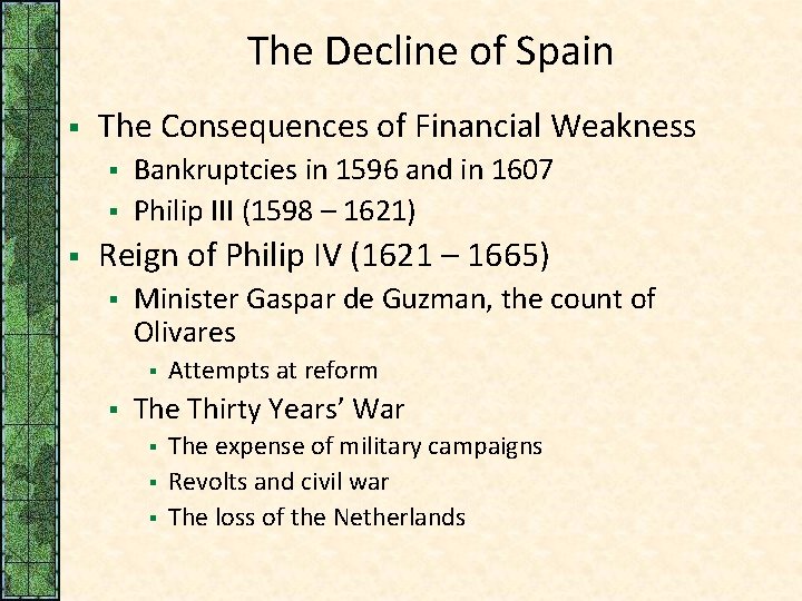 The Decline of Spain § The Consequences of Financial Weakness § § § Bankruptcies