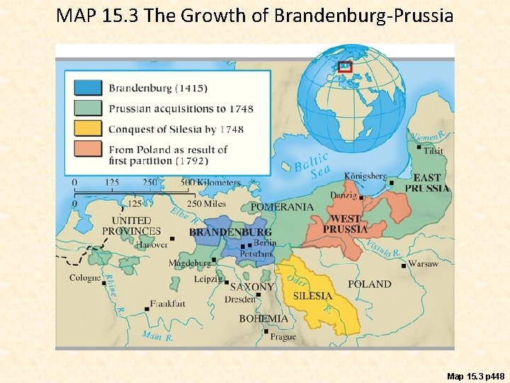MAP 15. 3 The Growth of Brandenburg-Prussia Map 15. 3 p 448 