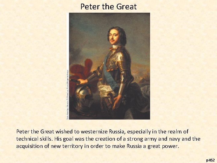 Peter the Great wished to westernize Russia, especially in the realm of technical skills.