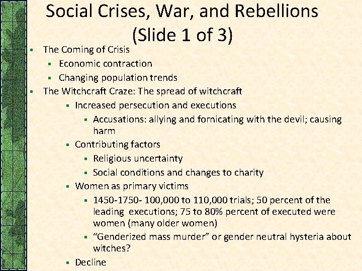 § § Social Crises, War, and Rebellions (Slide 1 of 3) The Coming of