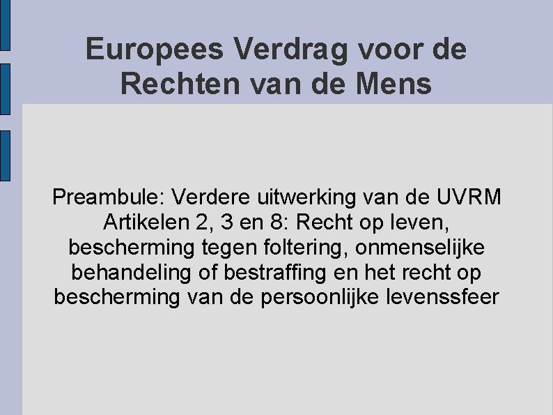Europees Verdrag voor de Rechten van de Mens Preambule: Verdere uitwerking van de UVRM