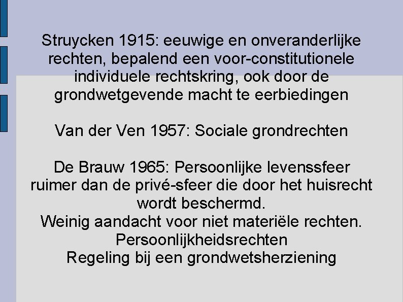 Struycken 1915: eeuwige en onveranderlijke rechten, bepalend een voor-constitutionele individuele rechtskring, ook door de