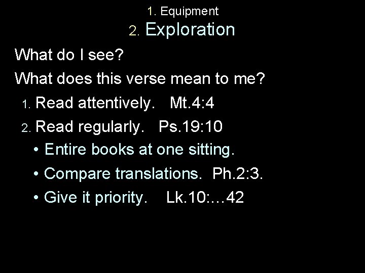 1. Equipment 2. Exploration What do I see? What does this verse mean to