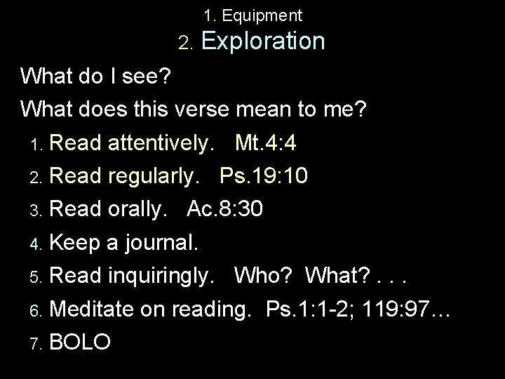 1. Equipment 2. Exploration What do I see? What does this verse mean to