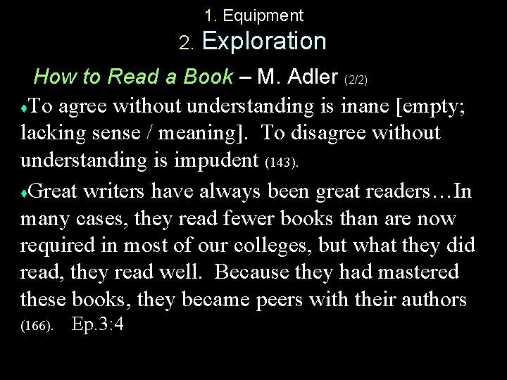 1. Equipment 2. Exploration How to Read a Book – M. Adler (2/2) ♦To