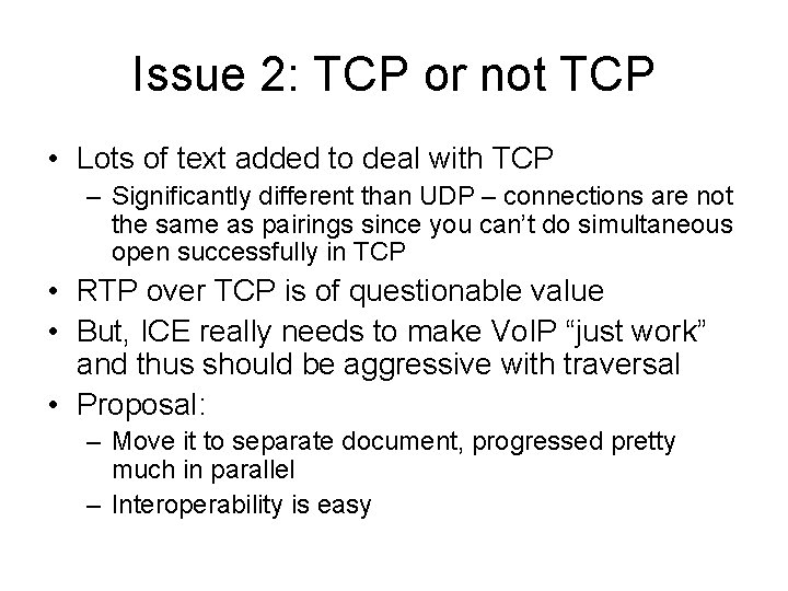 Issue 2: TCP or not TCP • Lots of text added to deal with