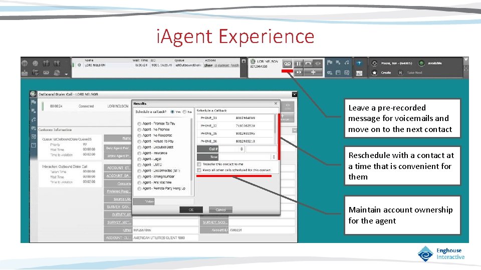 i. Agent Experience Leave a pre-recorded message for voicemails and move on to the