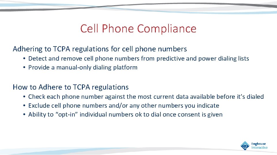 Cell Phone Compliance Adhering to TCPA regulations for cell phone numbers • Detect and