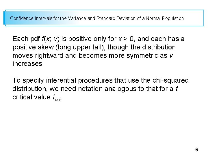 Confidence Intervals for the Variance and Standard Deviation of a Normal Population Each pdf