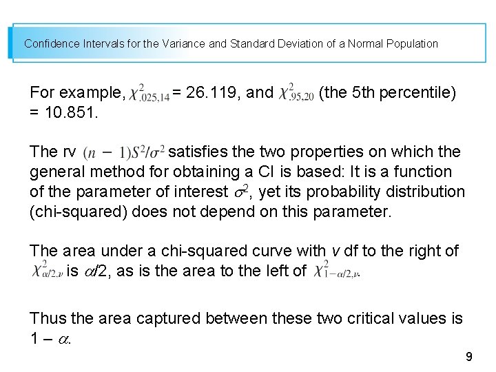 Confidence Intervals for the Variance and Standard Deviation of a Normal Population For example,