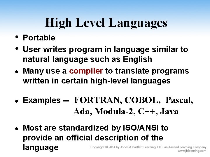 High Level Languages • • l l Portable User writes program in language similar
