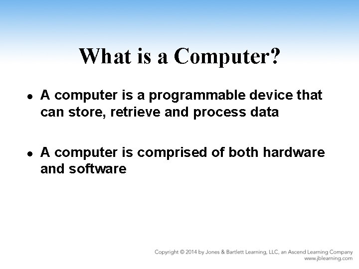 What is a Computer? l l A computer is a programmable device that can