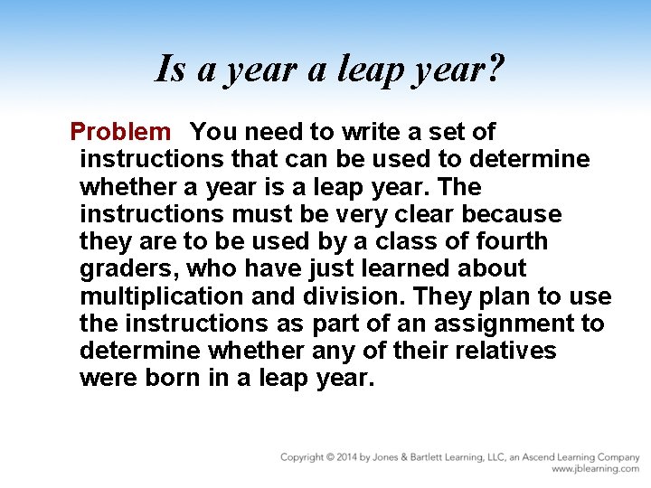 Is a year a leap year? Problem You need to write a set of