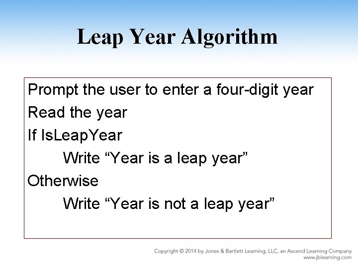 Leap Year Algorithm Prompt the user to enter a four-digit year Read the year