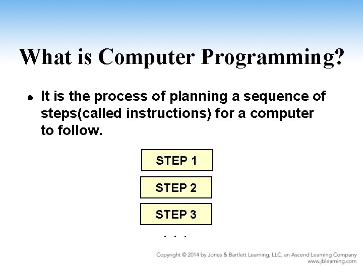 What is Computer Programming? l It is the process of planning a sequence of