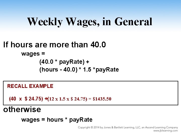 Weekly Wages, in General If hours are more than 40. 0 wages = (40.