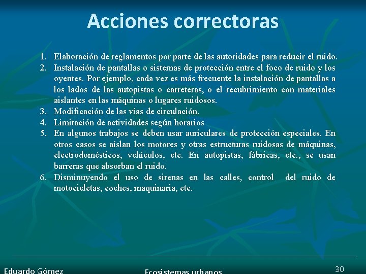 Acciones correctoras 1. Elaboración de reglamentos por parte de las autoridades para reducir el