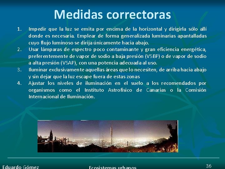 Medidas correctoras 1. 2. 3. 4. Impedir que la luz se emita por encima
