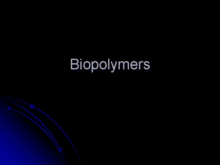 Biopolymers 