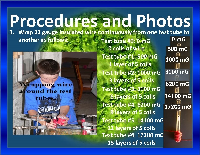 Procedures and Photos 3. Wrap 22 gauge insulated wire continuously from one test tube