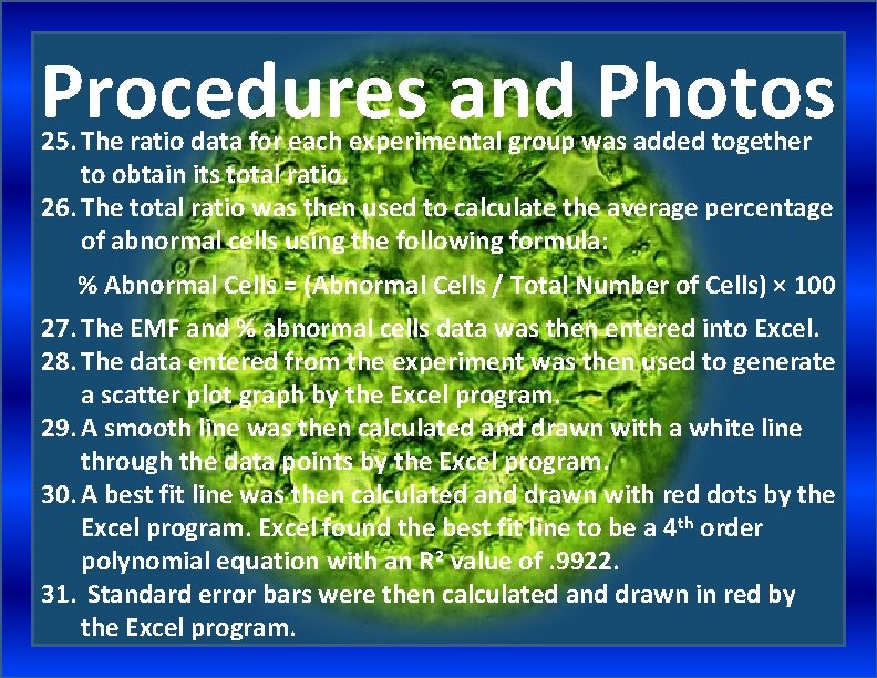 Procedures and Photos 25. The ratio data for each experimental group was added together