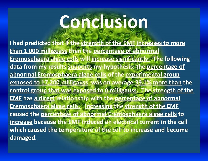 Conclusion I had predicted that if the strength of the EMF increases to more