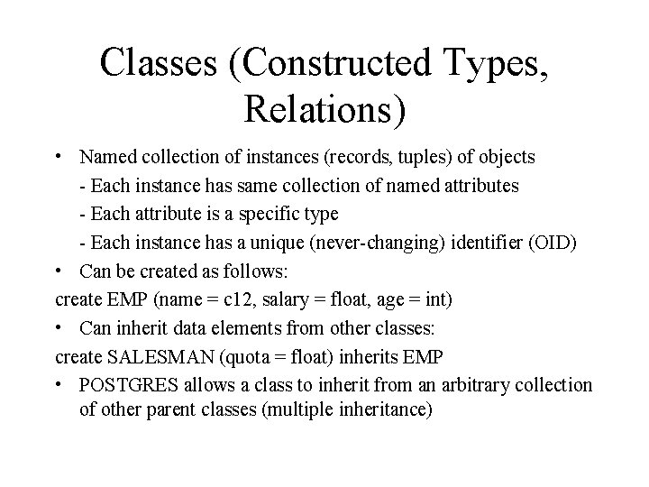 Classes (Constructed Types, Relations) • Named collection of instances (records, tuples) of objects - Classes (Constructed Types, Relations) • Named collection of instances (records, tuples) of objects -