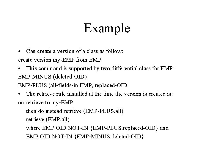 Example • Can create a version of a class as follow: create version my-EMP Example • Can create a version of a class as follow: create version my-EMP