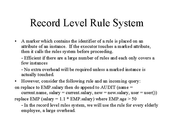 Record Level Rule System • A marker which contains the identifier of a rule Record Level Rule System • A marker which contains the identifier of a rule